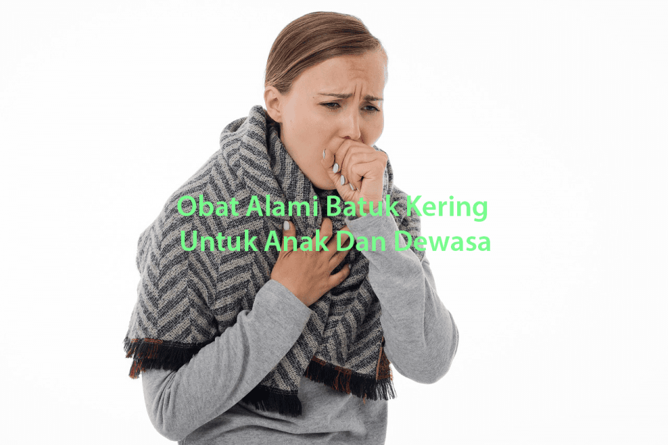 Obat Alami Batuk Kering
