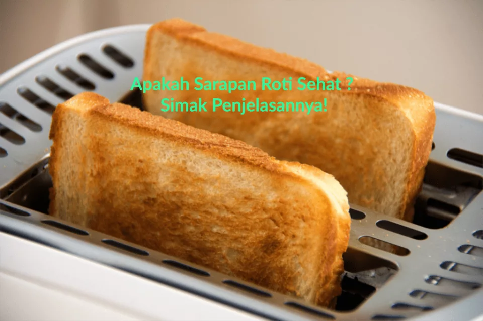 Apakah Sarapan Roti Sehat