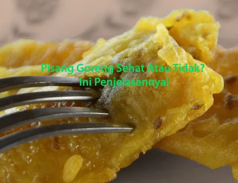Pisang Goreng Sehat Atau Tidak