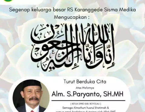 Segenap manajemen RS Karanggede Sisma Medika mengucapkan turut berduka cita atas wafatnya S. Paryanto, SH.MH. (Ketua DPRD Kabupaten Boyolali).